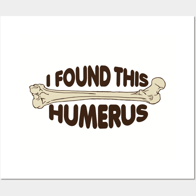 I Found This Humerus! Wall Art by Zen Cosmos Official